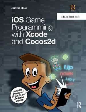 iOS Game Programming with Xcode and Cocos2d de Justin Dike