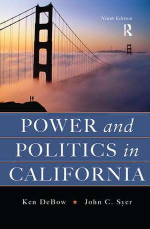 Power and Politics in California de Ken Debow