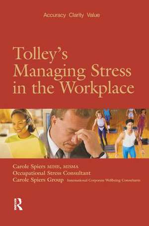 Tolley's Managing Stress in the Workplace de Carole Spiers