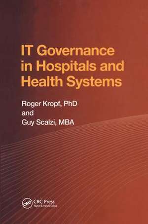 IT Governance in Hospitals and Health Systems de Roger Kropf