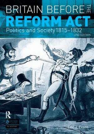 Britain before the Reform Act: Politics and Society 1815-1832 de Eric J. Evans