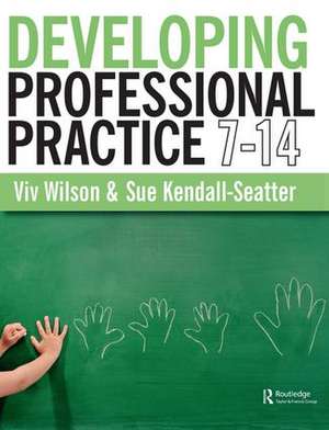 Developing Professional Practice 7-14 de Viv Wilson