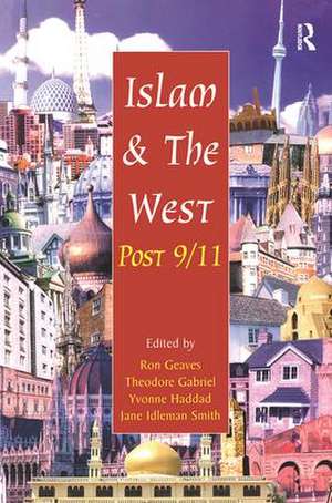 Islam and the West Post 9/11 de Theodore Gabriel