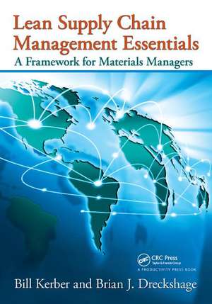Lean Supply Chain Management Essentials: A Framework for Materials Managers de Bill Kerber