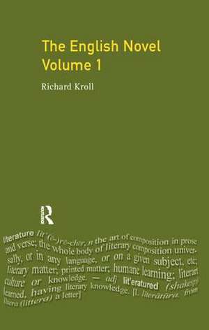 English Novel, Vol I, The: 1700 to Fielding de Richard W.F. Kroll