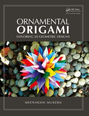 Ornamental Origami: Exploring 3D Geometric Designs de Meenakshi Mukerji