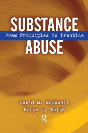 Substance Abuse: From Princeples to Practice de David McDowell