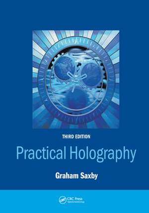 Practical Holography de Graham Saxby