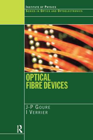 Optical Fibre Devices de J.P Goure