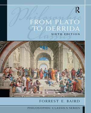 Philosophic Classics: From Plato to Derrida de Forrest Baird