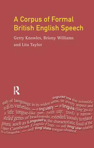 A Corpus of Formal British English Speech: The Lancaster/IBM Spoken English Corpus de Gerald Knowles