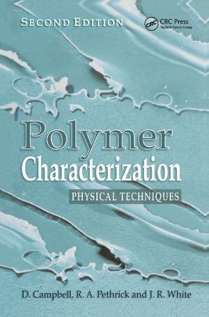 Polymer Characterization: Physical Techniques, 2nd Edition de Dan Campbell