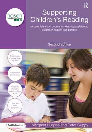 Supporting Children's Reading: A Complete Short Course for Teaching Assistants, Volunteer Helpers and Parents de Margaret Hughes