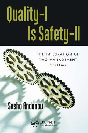 Quality-I Is Safety-ll: The Integration of Two Management Systems de Sasho Andonov