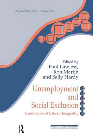 Unemployment and Social Exclusion: Landscapes of Labour inequality and Social Exclusion de Sally Hardy