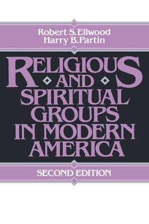 Religious and Spiritual Groups in Modern America de Robert Ellwood