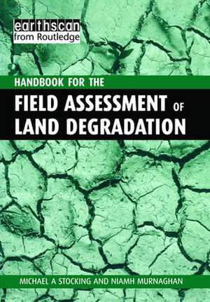 A Handbook for the Field Assessment of Land Degradation de Michael A. Stocking