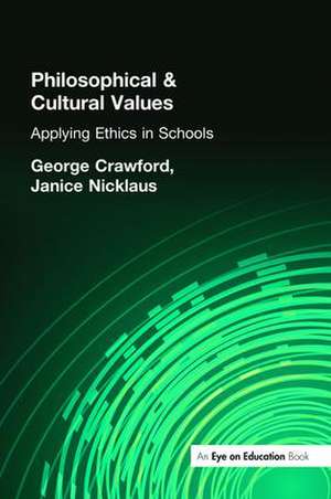 Philosophical and Cultural Values: Ethics in Schools de George Crawford