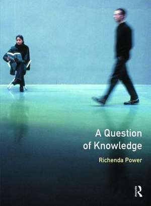 A Question of Knowledge de Richenda Power