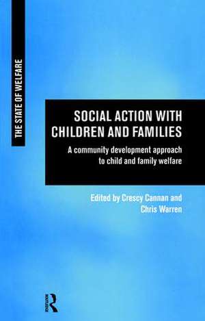 Social Action with Children and Families: A Community Development Approach to Child and Family Welfare de Crescy Cannan