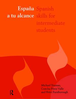 España a tu alcance: Spanish Skills for Intermediate Students de Peter Furnborough