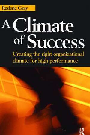 A Climate of Success de Roderic Gray