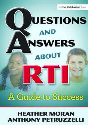 Questions & Answers About RTI: A Guide to Success de Heather Moran