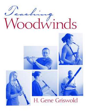 Teaching Woodwinds de Harold Griswold