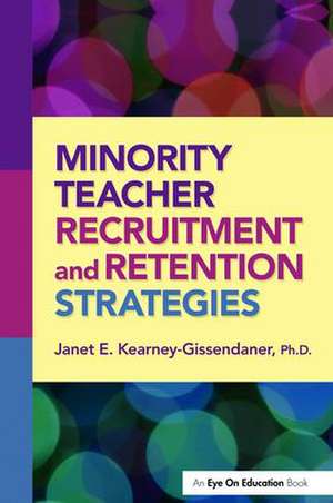 Minority Teacher Recruitment and Retention Strategies de Janet Kearney-Gissendaner