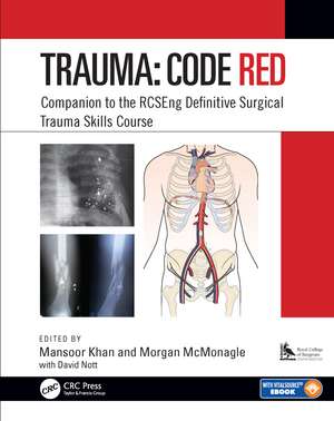 Trauma: Code Red: Companion to the RCSEng Definitive Surgical Trauma Skills Course de Mansoor Khan