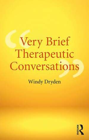 Very Brief Therapeutic Conversations de Windy Dryden