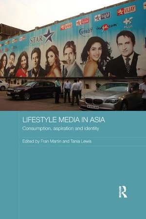 Lifestyle Media in Asia: Consumption, Aspiration and Identity de Fran Martin