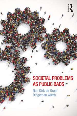 Societal Problems as Public Bads de Nan de Graaf