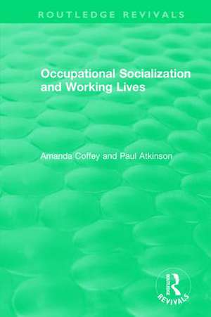 Occupational Socialization and Working Lives (1994) de Amanda Coffey