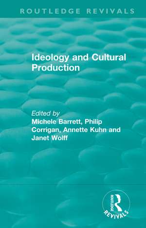 Routledge Revivals: Ideology and Cultural Production (1979) de Michele Barrett