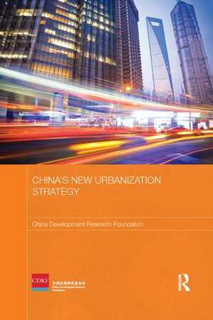 China's New Urbanization Strategy de China Development Research Foundation