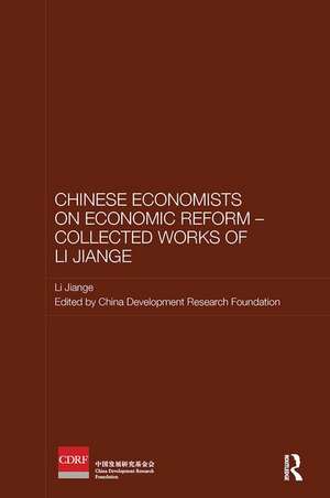 Chinese Economists on Economic Reform - Collected Works of Li Jiange de Jiange Li