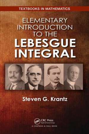 Elementary Introduction to the Lebesgue Integral de Steven G. Krantz