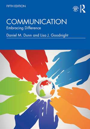 Communication: Embracing Difference de Daniel M Dunn