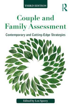 Couple and Family Assessment: Contemporary and Cutting‐Edge Strategies de Len Sperry