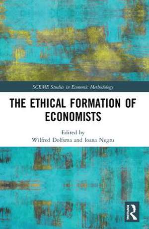 The Ethical Formation of Economists de Wilfred Dolfsma