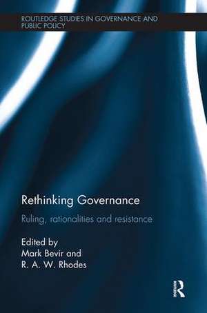 Rethinking Governance: Ruling, rationalities and resistance de Mark Bevir