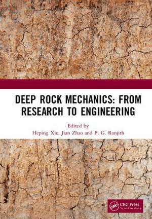 Deep Rock Mechanics: From Research to Engineering: Proceedings of the International Conference on Geo-Mechanics, Geo-Energy and Geo-Resources (IC3G 2018), September 21-24, 2018, Chengdu, P.R. China de Heping Xie