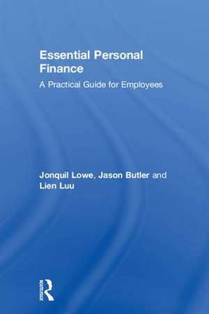 Essential Personal Finance: A Practical Guide for Employees de Jonquil Lowe