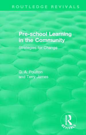 Pre-school Learning in the Community: Strategies for Change de G. A. Poulton