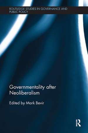 Governmentality after Neoliberalism de Mark Bevir