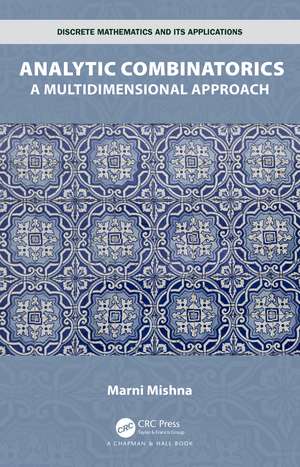 Analytic Combinatorics: A Multidimensional Approach de Marni Mishna