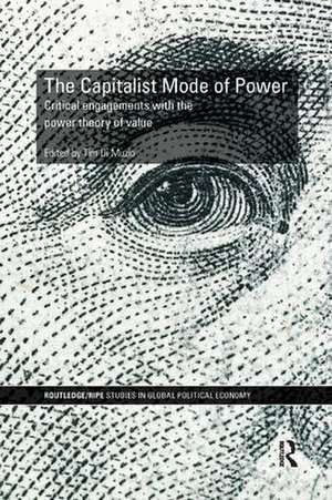 The Capitalist Mode of Power: Critical Engagements with the Power Theory of Value de Tim Di Muzio