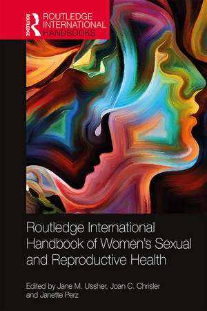 Routledge International Handbook of Women's Sexual and Reproductive Health de Jane M. Ussher