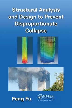 Structural Analysis and Design to Prevent Disproportionate Collapse de Feng Fu